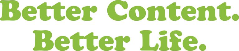 Better Content. Better Life.
